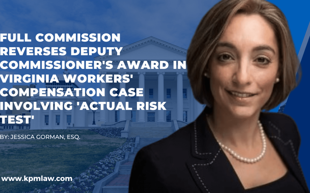 Full Commission Reverses Deputy Commissioner’s Award in Virginia Workers’ Compensation Case Involving ‘Actual Risk Test’