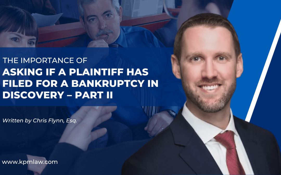 The Importance of Asking if a Plaintiff has Filed for a Bankruptcy in Discovery – Part II