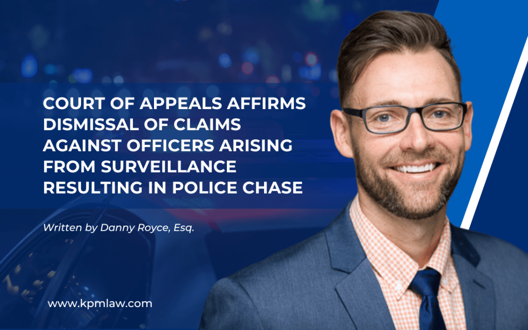 Court of Appeals Affirms Dismissal of Claims Against Officers Arising  From Surveillance Resulting in Police Chase