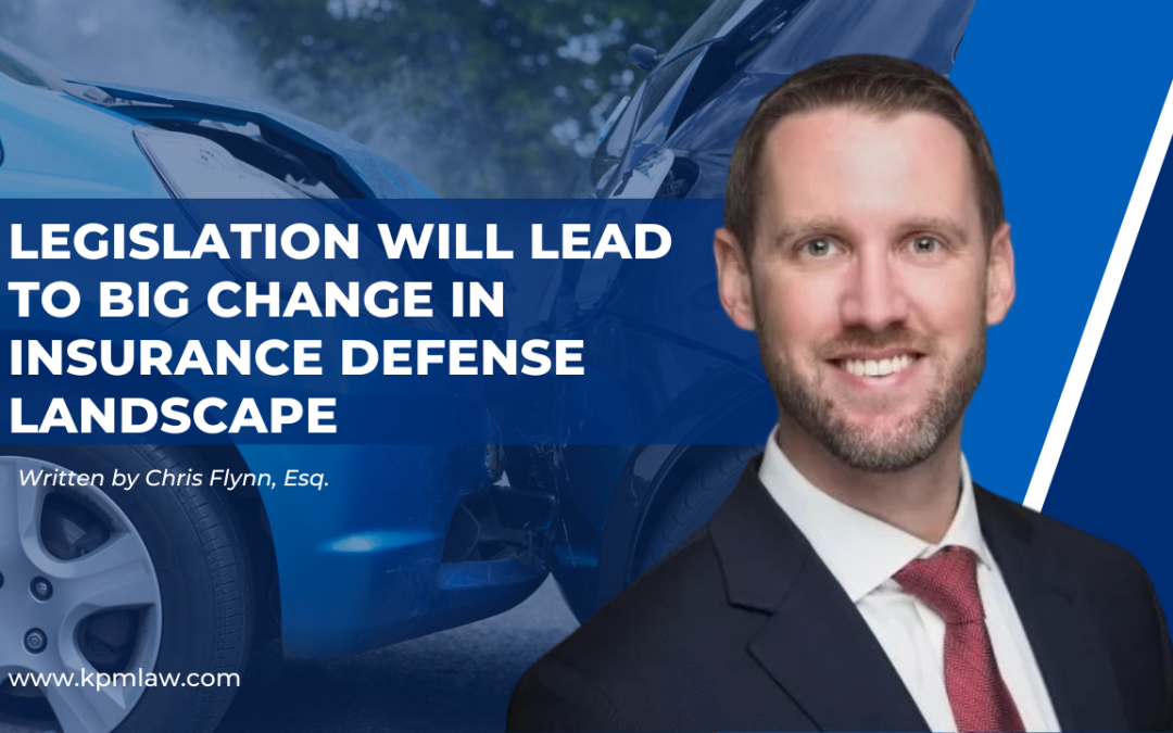Legislation will Lead to Big Change in Insurance Defense Landscape